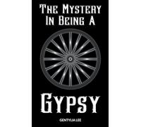 The Mystery In Being A Gypsy