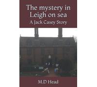The mystery in Leigh on sea: A Jack Casey Story