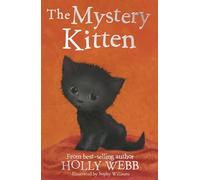 The Mystery Kitten: 44 (Holly Webb Animal Stories, 44)