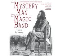 The Mystery Man from The Magic Band: Captain Beefheart's Writing Partner Revealed