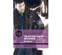 The Mystery Man of Whitehorse (Mills & Boon Intrigue)
