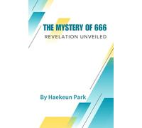The Mystery of 666: Revelation Unveiled