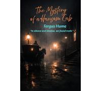 The Mystery of a Hansom Cab: “An Annotated Victorian Detective Classic”