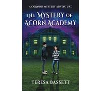 The Mystery of Acorn Academy: 1 (Cornish Mystery Adventures)