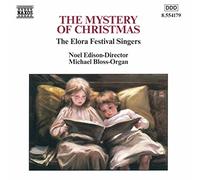 The Mystery of Christmas (Elora Festival Singers, Noel Edison) (Naxos: 8.554179)
