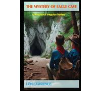 The Mystery of Eagle Cave (The Woodstock Irregulars)