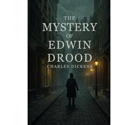 The Mystery of Edwin Drood: Charles Dickens’ Unfinished Masterpiece of Intrigue, Suspense, and Romance - With Complete Illustrations