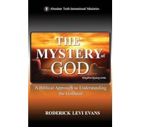 The Mystery of God: A Biblical Approach to Understanding the Godhead: 3 (Kingdom Mystery)