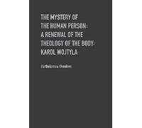 The Mystery of Human Personhood: A Renewal of the Theology of the Body African Approach to the Theology of the Body