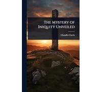 The Mystery of Iniquity Unveiled