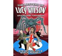 The Mystery of Lucy Wilson: Apocalypse Tomorrow