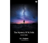 The Mystery Of M. FelixBook Third (Edition1)