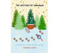 The Mystery of Marianne: A winter tale of snow, secrets, and fish