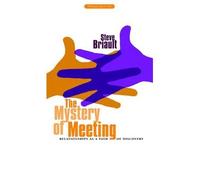 (The Mystery of Meeting: Relationships as a Path of Discovery) By Steve Briault (Author) Paperback on (Jun , 2010)
