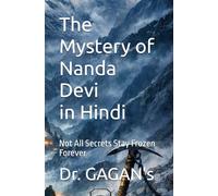 The Mystery of Nanda Devi: Not All Secrets Stay Frozen Forever