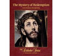 The Mystery of Redemption and Christian Discipleship (The Didache Series) Edition: first