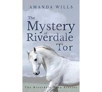 The Mystery of Riverdale Tor: 8 (The Riverdale Pony Stories)