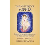 The Mystery of Sophia: Bearer of the New Culture: The Rose of the World