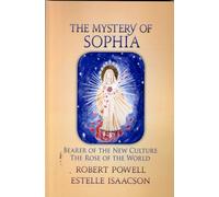 The Mystery of Sophia : Bearer of the New Culture: The Rose of the World