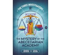 The Mystery of the Abecedarian Academy: 1 (New Three Investigators)