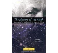 The Mystery of the Aleph: Mathematics, the Kabbalah, and the Search for Infinity