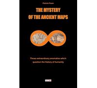 The Mystery of the Ancient Maps: Those extraordinary anomalies which question the history of humanity (colour version): 1 (Mysteries)