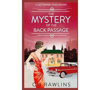 The Mystery of the Back Passage: A 1920s Murder Mystery: 3 (A Lady Darriby-Jones Mystery)