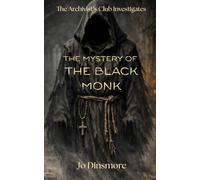 The Mystery of the Black Monk (The Archivist's Club)