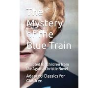 The Mystery of the Blue Train: Adapted for Children from the Agatha Christie Novel