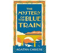 The Mystery of the Blue Train: A Hercule Poirot Detective Novel of Stolen Rubies and Deception
