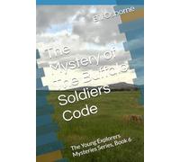The Mystery of The Buffalo Soldiers Code: The Young Explorers Mysteries Series, Book 6 (The Young Explorers Club Mysteries)