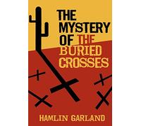 The Mystery of the Buried Crosses