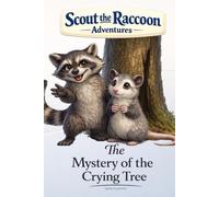 The Mystery of the Crying Tree: Scout the Raccoon Adventures - An interactive power to choose adventure where you say which way the story goes, as every choice helps shape your own ending