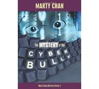 The Mystery Of the Cyber Bully by Marty Chan (Sep 15 2010)