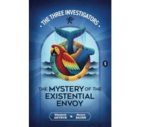 The Mystery of the Existential Envoy: 5 (New Three Investigators)