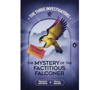 The Mystery of the Factitious Falconer: 6 (New Three Investigators)