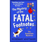 The Mystery of the Fatal Footnotes: A Lucy Leaf Cosy Mystery (The Bookmobile Mysteries)