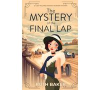 The Mystery of the Final Lap: A 1920s Murder Mystery (A Lady Mildred Ramsay Murder Mystery Series)