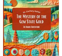 The Mystery of the Gem State Gold: An Idaho Adventure (Adventure Detectives: Discover the USA)