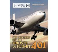 The Mystery of the Ghosts of Flight 401 (Unsolved!)