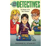 The Mystery of the Hairy Tomatoes: Volume 3 (Third Grade Detectives)
