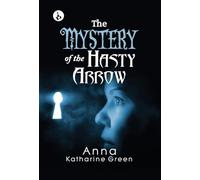 The Mystery of The Hasty Arrow