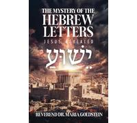 The Mystery of the Hebrew Letters: Jesus Revealed
