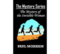 The Mystery of the Invisible Woman (The Mystery Series)