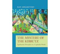The Mystery of the Kibbutz: How Egalitarian Principles Survived in a Capitalist World (The Princeton Economic History of the Western World): 73