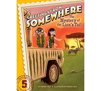 The Mystery of the Lion's Tail: Volume 5 (Greetings from Somewhere)