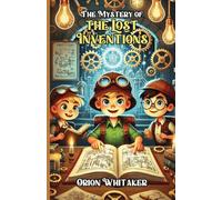 The Mystery of the Lost Inventions