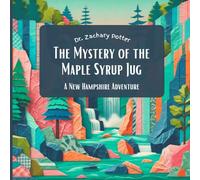 The Mystery of the Maple Syrup Jug: A New Hampshire Adventure (Adventure Detectives: Discover the USA)