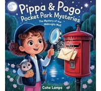 The Mystery of the Midnight Mail: 1 (Pippa & Pogo's Pocket Park Mysteries)