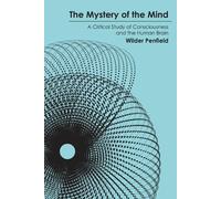 Wilder Penfield – The Mystery of the Mind – Princeton Legacy Library